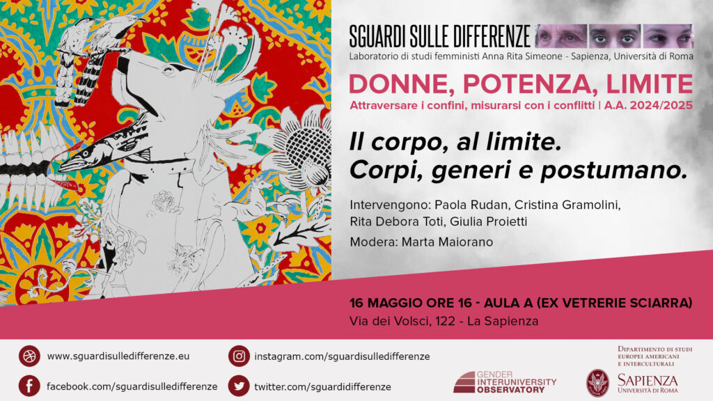 Immagine di locandina per l'evento intitolato "Il corpo, al limite. Corpo, generi e postumano". 16 maggio ore 16, AULA A (Ex Vetrerie Sciarra, Via dei Volsci, 122 - La Sapienza)